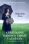 [Expectant Amish Widows 07] • A Pregnant Widow's Amish Vacation